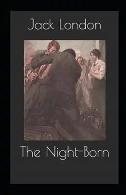 The Night-Born Illustrated