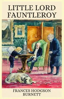Little Lord Fauntleroy: Illustrated