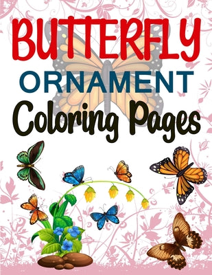 Butterfly Ornament Coloring Pages: Butterfly Coloring Book For Adults