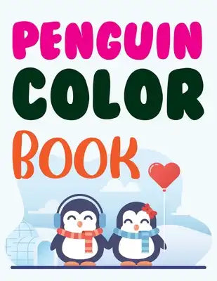 Penguin Color Book: Penguins Coloring And Tracing Book