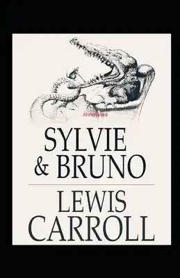 Sylvie and Bruno Annotated