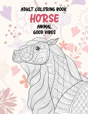 Adult Coloring Book Good Vibes - Animal - Horse