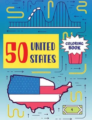 United States Coloring Book: 50 State Maps, Capitals, Animals, Birds, Flowers, Mottos, Cities, Population, Regions