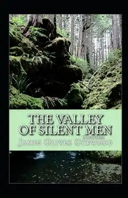 The Valley of Silent Men illustrated