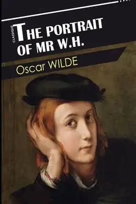 The Portrait of Mr. W. H.: (Annotated Edition)