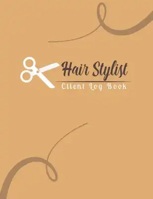 Hair Stylist Client Log Book: Client Record Book for Hair Stylist to Keep Track Your Customer Information - Salon Client Book for Hair Stylist, Beau