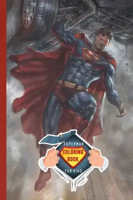 Superman Coloring Book for Kids: Great Coloring Pages For Superman fans with 50 coloring pages