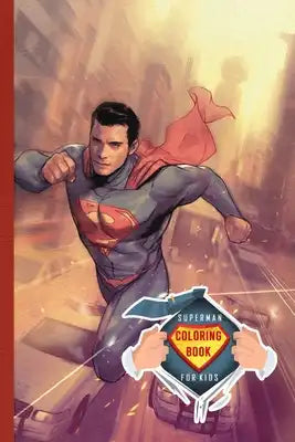 Superman Coloring Book for Kids: Great Coloring Pages For Superman fans with 50 coloring pages
