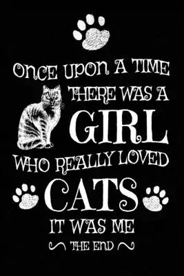 Once Upon A Time There Was A Girl Who Really Loved Cats: Cute Journal for Women & Girls Cats Lovers/ Black background version Cover: Journal/ Notebook