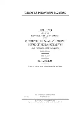 Current U.S. international tax regime
