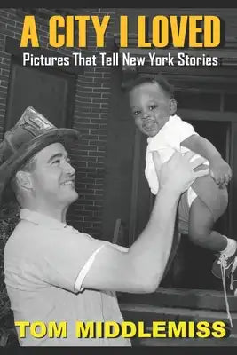 A City I Loved: Pictures That Tell New York Stories