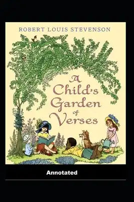 A Child's Garden of Verses Annotated