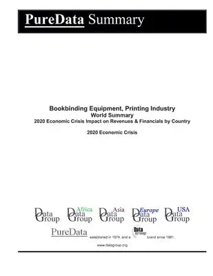 Bookbinding Equipment, Printing Industry World Summary: 2020 Economic Crisis Impact on Revenues & Financials by Country