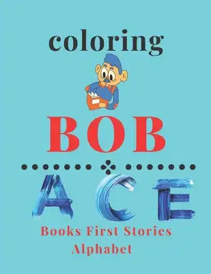 coloring Bob Books First Stories Alphabet: : School Zone Ages 4 to 6, Preschool to Kindergarten, ABCs, Uppercase and Lowercase Letters, Spelling, and