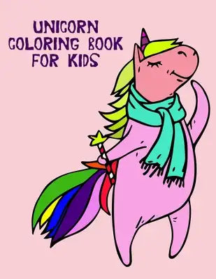 Unicorn Coloring Book For Kids: Unicorn Coloring Book For Kids 3-8 Years Old