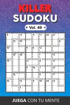 KILLER SUDOKU Vol. 49: Collection of 100 different Killer Sudokus for Adults - Easy and Advanced - Perfectly to Improve Memory, Logic and Kee