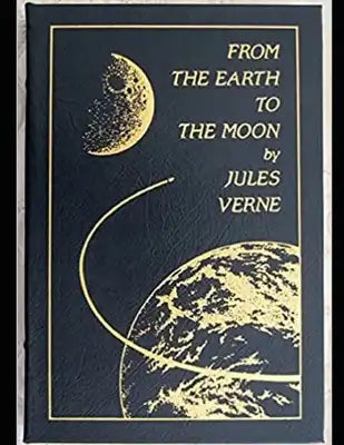 From the Earth to the Moon by Jules Verne: Annotated and Illustrated