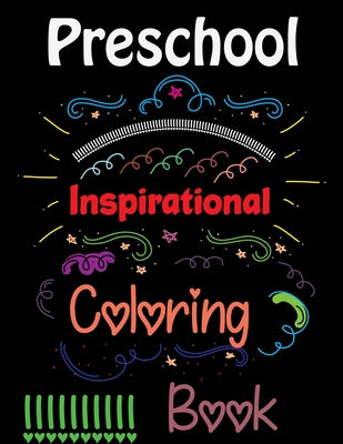 Preschool Inspirational Coloring Book: Love Quotes Inspirational Coloring Book