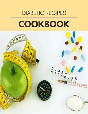 Diabetic Recipes Cookbook: Easy and Delicious for Weight Loss Fast, Healthy Living, Reset your Metabolism - Eat Clean, Stay Lean with Real Foods