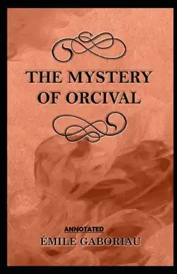 The Mystery of Orcival Annotated