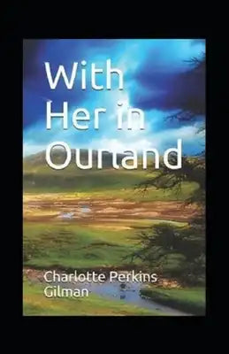 With Her in Ourland Annotated