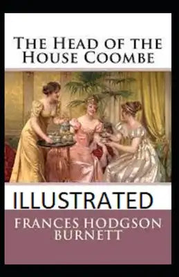 The Head of the House of Coombe Illustrated