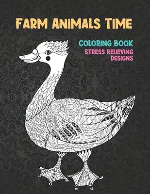 Farm Animals Time - Coloring Book - Stress Relieving Designs