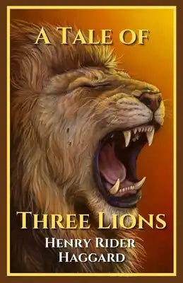 A Tale of Three Lions: Illustrated
