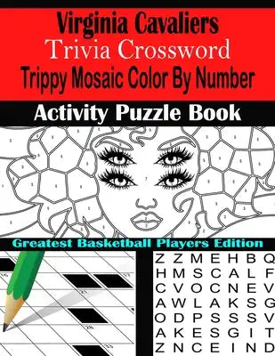 Virginia Cavaliers Trivia Crossword Trippy Mosaic Color By Number Activity Puzzle Book: Greatest Basketball Players Edition