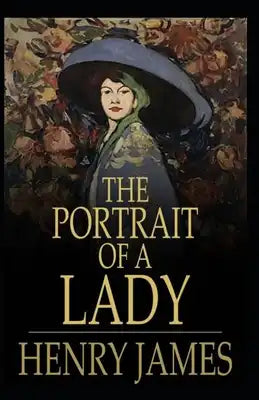The Portrait of a Lady: Classic Original Edition By Henry James(Annotated)
