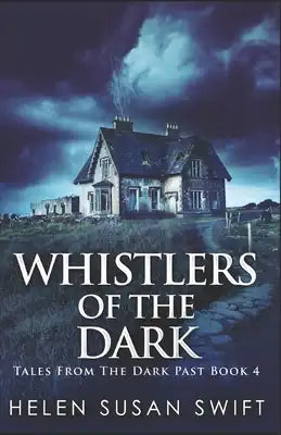 Whistlers Of The Dark