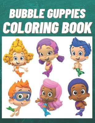 Bubble Guppies: Coloring Book for Adults and Kids with Funny, Relaxing, And Easy