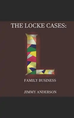 The Locke Cases: Family Business