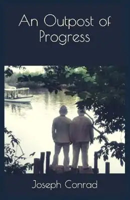 An Outpost of Progress: Illustrated