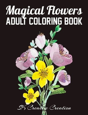 Adult Coloring Book: 50 Relaxing Flower Designs with Mandala Inspired Patterns for Stress Relief