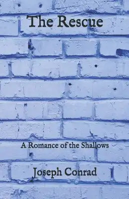 The Rescue: A Romance of the Shallows