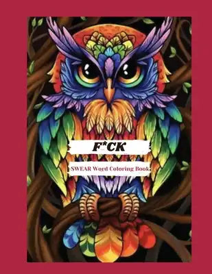 F*ck: Swear word coloring book: More than 45 Curse Word color design, tress relieving and relaxing coloring pages to help yo