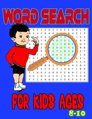 Word Search For Kids Ages 8-10: Practice Spelling, Learn Vocabulary, and Improve Reading Skills With Reproducible Worksheets for Classroom & Homeschoo