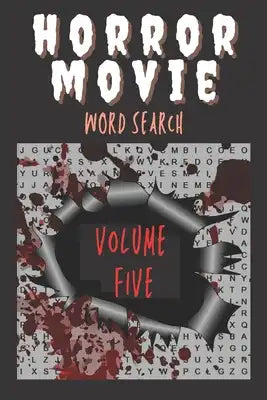 Horror Movie Word Search Volume Five: A film puzzle book for every fan of the horror genre