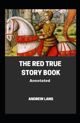The Red True Story Book Annotated