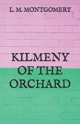 Kilmeny of the Orchard