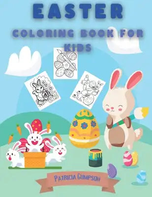 Easter Coloring Book for Kids: Creative Easter Coloring Book for Kids - 49 attractive designs - Beautiful and funny Easter Bunny, Eggs and Easter Bas