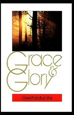 Grace and Glory Illustrated