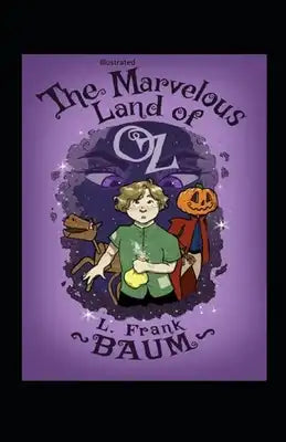The Marvelous Land of Oz Illustrated