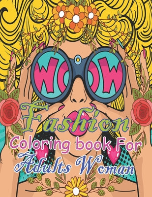 Fashion Coloring Book for Adults Woman: Fun Fashion and Fresh Styles!: Coloring Book For Girls (Fashion & Other Fun Coloring Books For Adults, Teens,