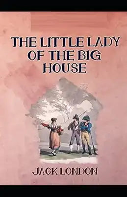 The Little Lady of the Big House Illustrated
