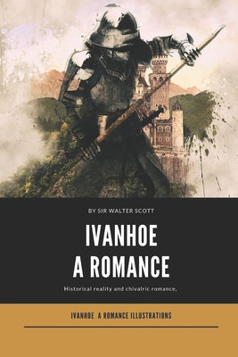Ivanhoe a Romance: with original illustrations