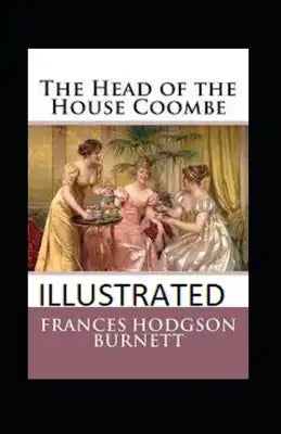 The Head of the House of Coombe Illustrated