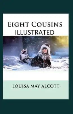 Eight Cousins Illustrated
