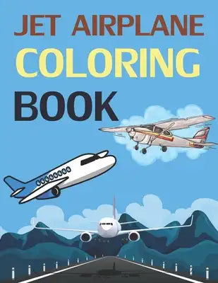 Jet Fighters Coloring Book: Airplane Coloring Book For Girls